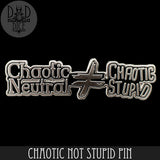 Chaotic Neutral Not Chaotic Stupid Pin