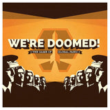 We're Doomed!