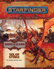 Starfinder: Dawn of Flames 5/6 - Solar Strike