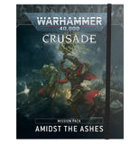 Warhammer 40k: Crusade - Mission Pack - Amidst the Ashes