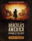 Dracula's America: Shadows of the West-Hunting Grounds